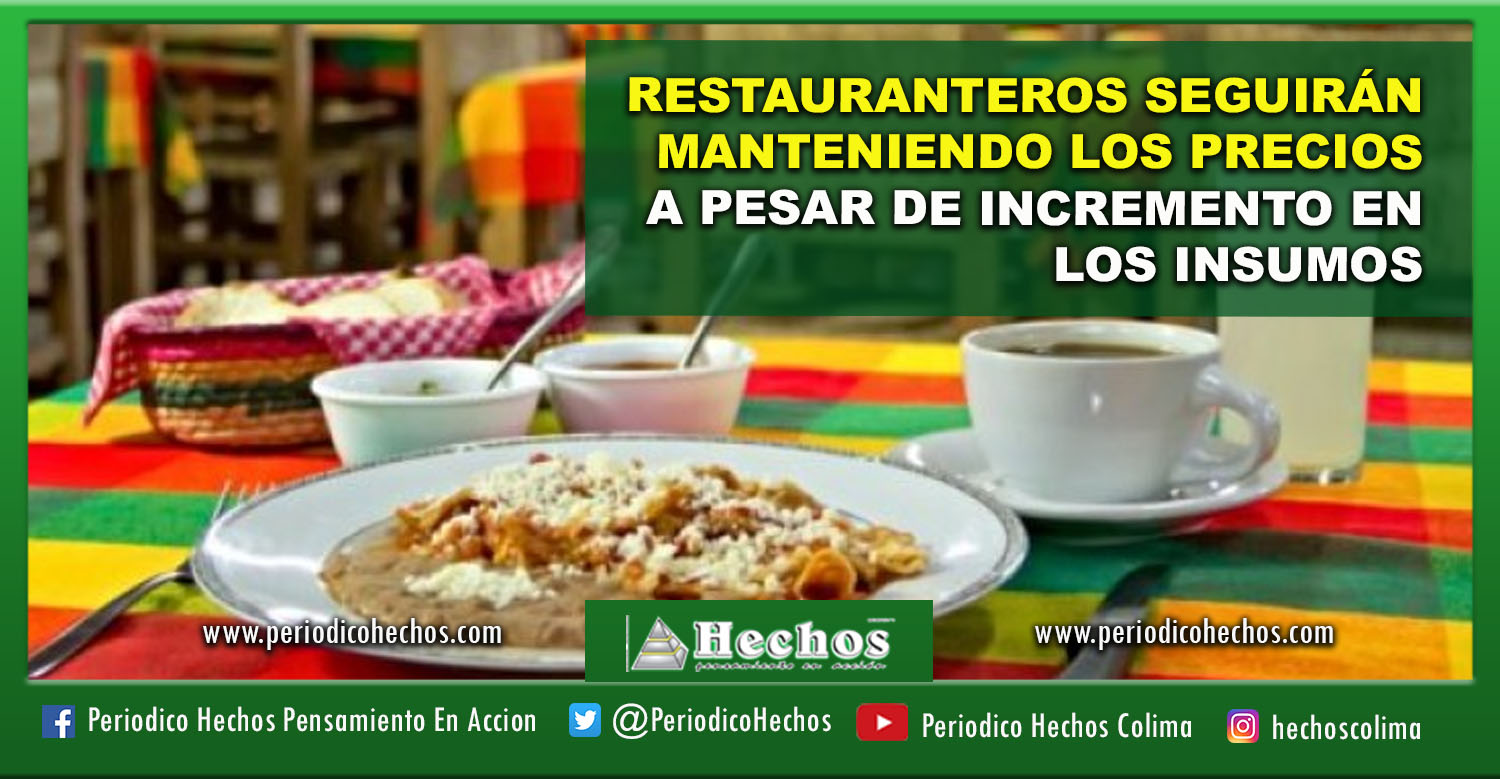 RESTAURANTEROS SEGUIRÁN MANTENIENDO LOS PRECIOS A PESAR DE INCREMENTO EN  LOS INSUMOS – Periodico hechos