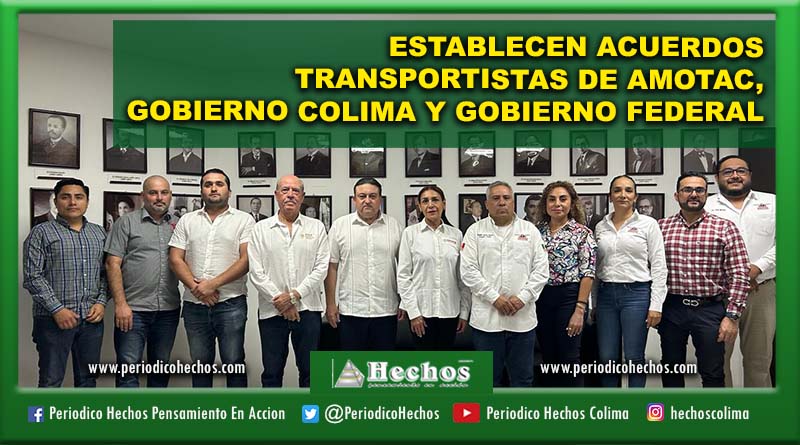 ESTABLECEN ACUERDOS TRANSPORTISTAS DE AMOTAC, GOBIERNO COLIMA Y GOBIERNO FEDERAL