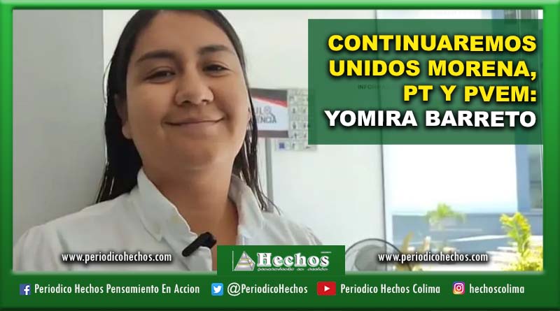 CONTINUAREMOS UNIDOS MORENA, PT Y PVEM: YOMIRA BARRETO