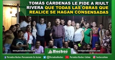 TOMÁS CÁRDENAS LE PIDE A RIULT RIVERA QUE TODAS LAS OBRAS QUE REALICE SE HAGAN CONSENSADAS