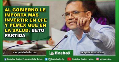 AL GOBIERNO LE IMPORTA MÁS INVERTIR EN CFE Y PEMEX QUE EN LA SALUD: BETO PARTIDA