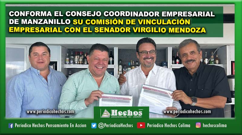 CONFORMA EL CONSEJO COORDINADOR EMPRESARIAL DE MANZANILLO SU COMISIÓN DE VINCULACIÓN EMPRESARIAL CON EL SENADOR VIRGILIO MENDOZA.