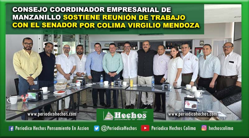 CONSEJO COORDINADOR EMPRESARIAL DE MANZANILLO SOSTIENE REUNIÓN DE TRABAJO CON EL SENADOR POR COLIMA VIRGILIO MENDOZA