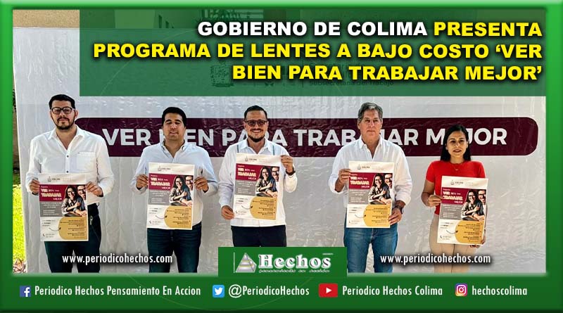 GOBIERNO DE COLIMA PRESENTA PROGRAMA DE LENTES A BAJO COSTO ‘VER BIEN PARA TRABAJAR MEJOR’