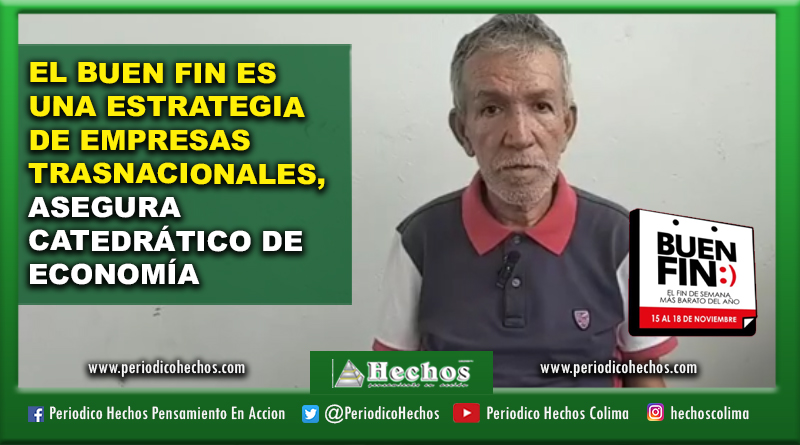 EL BUEN FIN ES UNA ESTRATEGIA DE EMPRESAS TRASNACIONALES, ASEGURA CATEDRÁTICO DE ECONOMÍA