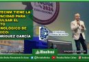 EL TECNM TIENE LA CAPACIDAD PARA IMPULSAR EL SALTO TECNOLÓGICO DE MÉXICO: RODRÍGUEZ GARCÍA