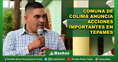 COMUNA DE COLIMA ANUNCIA ACCIONES IMPORTANTES EN TEPAMES
