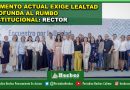 MOMENTO ACTUAL EXIGE LEALTAD PROFUNDA AL RUMBO INSTITUCIONAL: RECTOR