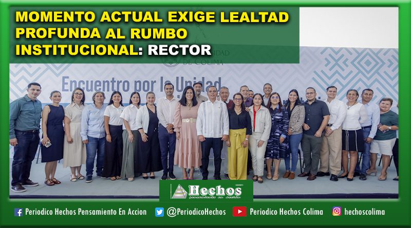 MOMENTO ACTUAL EXIGE LEALTAD PROFUNDA AL RUMBO INSTITUCIONAL: RECTOR