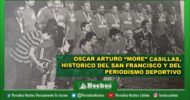OSCAR ARTURO “MORE” CASILLAS, HISTORICO DEL SAN FRANCISCO Y DEL PERIODISMO DEPORTIVO
