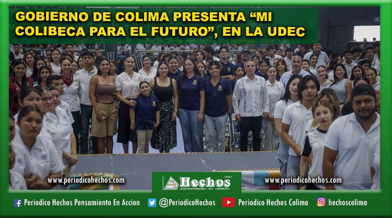 GOBIERNO DE COLIMA PRESENTA “MI COLIBECA PARA EL FUTURO”, EN LA UDEC