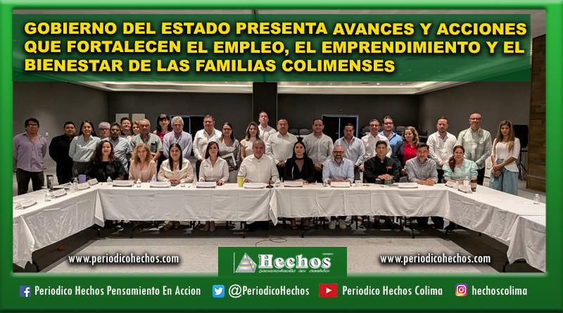 GOBIERNO DEL ESTADO PRESENTA AVANCES Y ACCIONES QUE FORTALECEN EL EMPLEO, EL EMPRENDIMIENTO Y EL BIENESTAR DE LAS FAMILIAS COLIMENSES