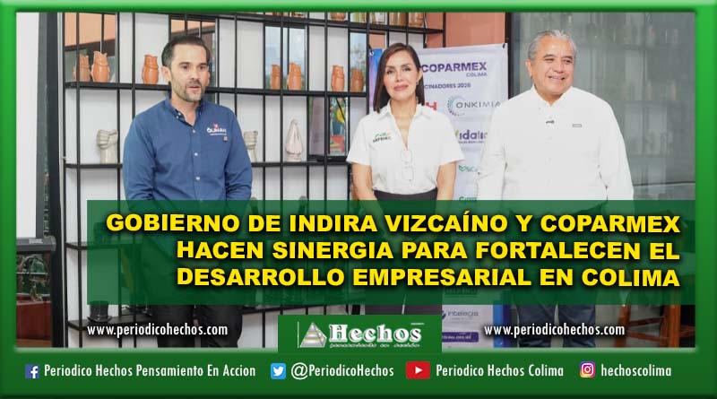 GOBIERNO DE INDIRA VIZCAÍNO Y COPARMEX HACEN SINERGIA PARA FORTALECEN EL DESARROLLO EMPRESARIAL EN COLIMA