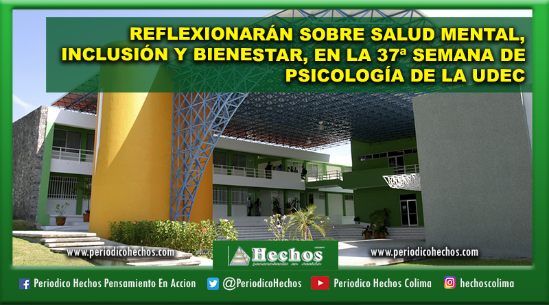 REFLEXIONARÁN SOBRE SALUD MENTAL, INCLUSIÓN Y BIENESTAR, EN LA 37ª SEMANA DE PSICOLOGÍA DE LA UDEC