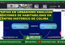 EXPERTAS EN URBANISMO ANALIZAN CONDICIONES DE HABITABILIDAD EN EL CENTRO HISTÓRICO DE COLIMA